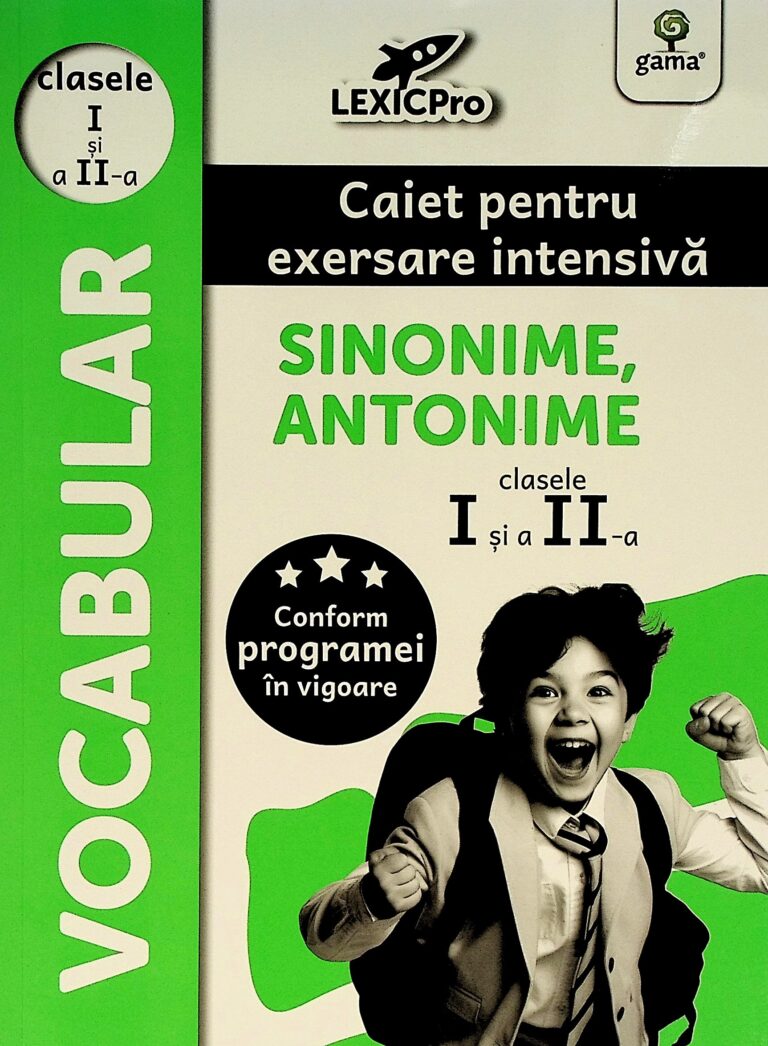 Vocabular - Caiet pentru exersare intensiva, clasele I si a II-a. Sinonime, antonime