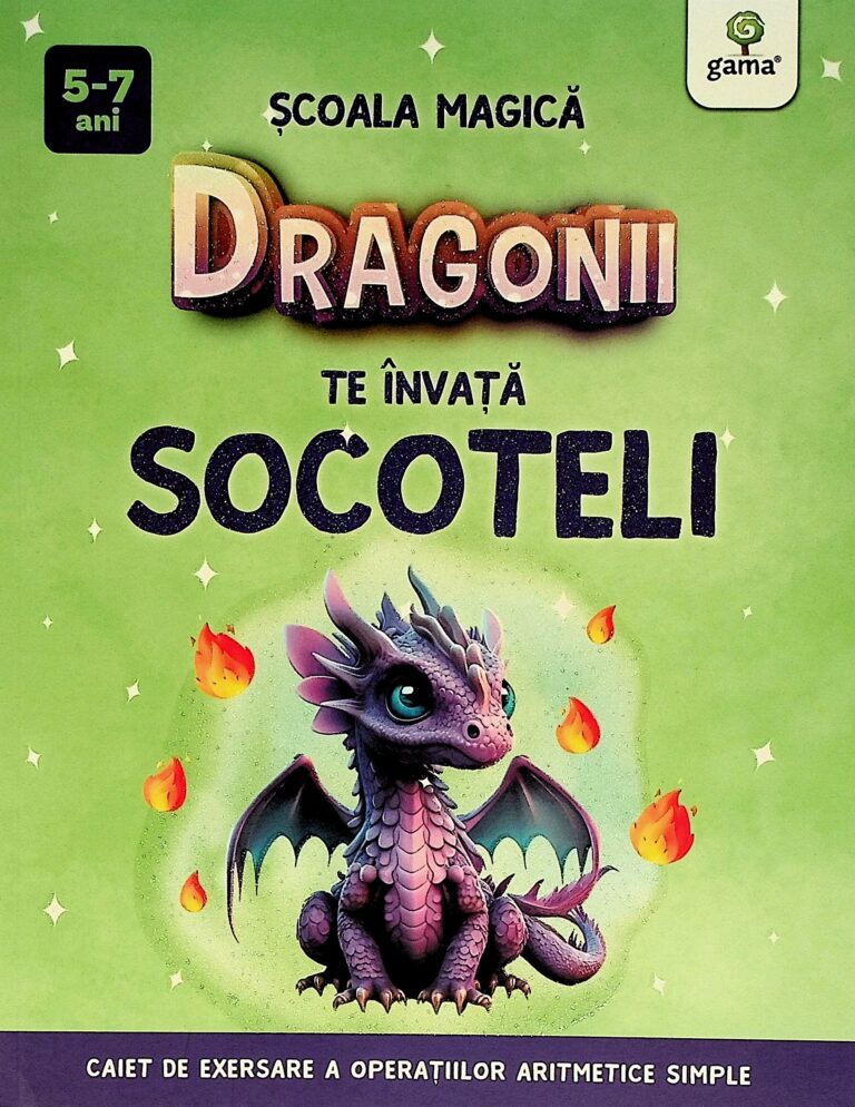Scoala magica - Dragonii te invata socoteli, 5-7 ani