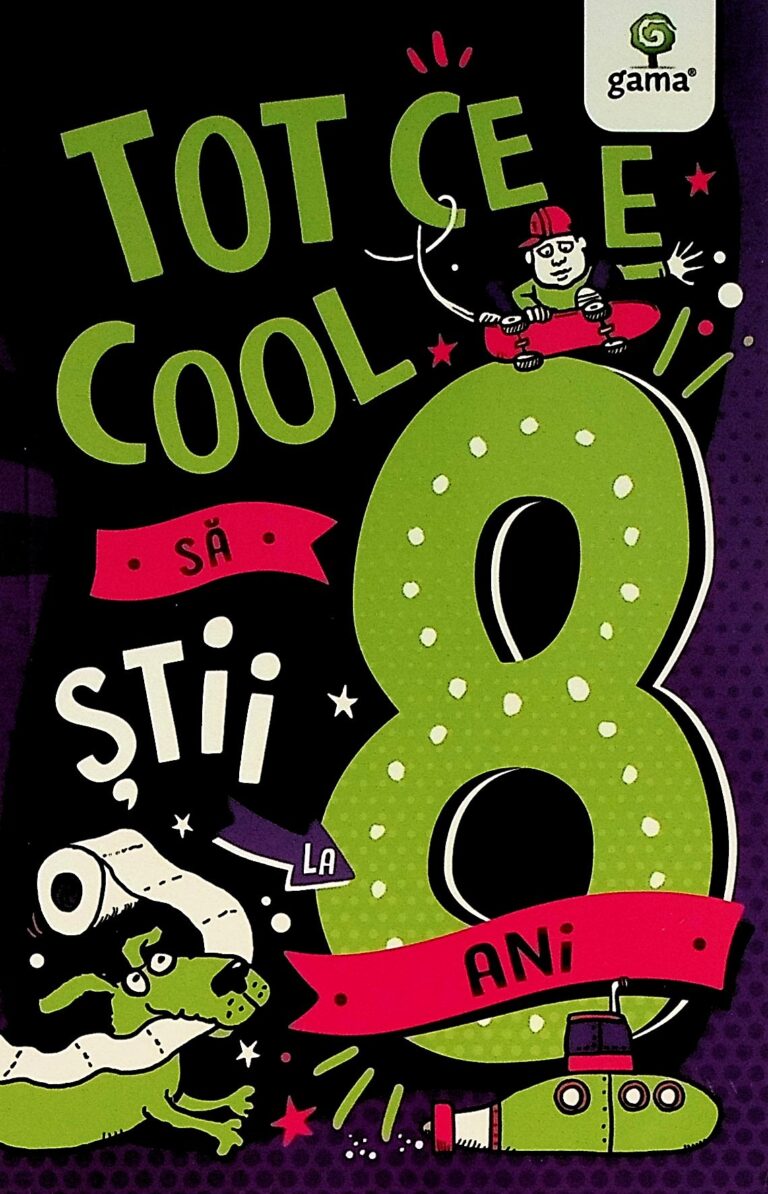 Tot ce e cool sa stii la 8 ani