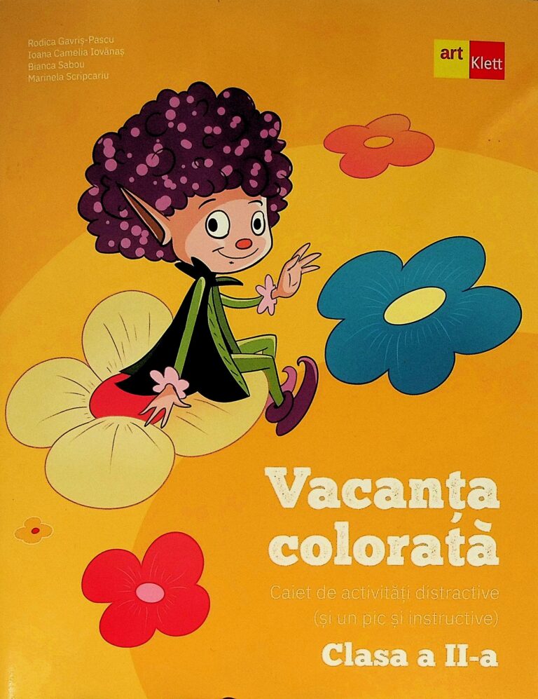 Vacanta colorata. Caiet de activitati distractive ( si un pic si instructive), clasa I
