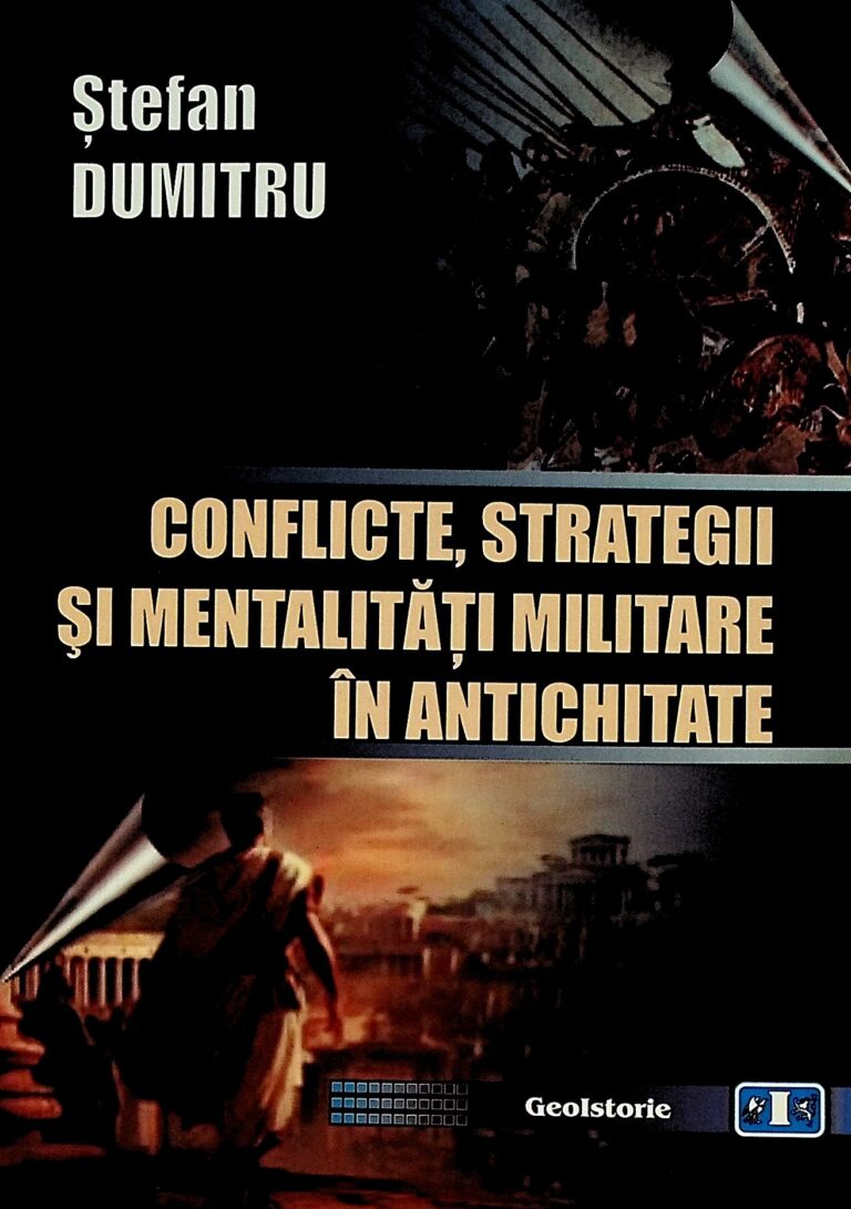 Conflicte, strategii si mentalitati militare in antichitate