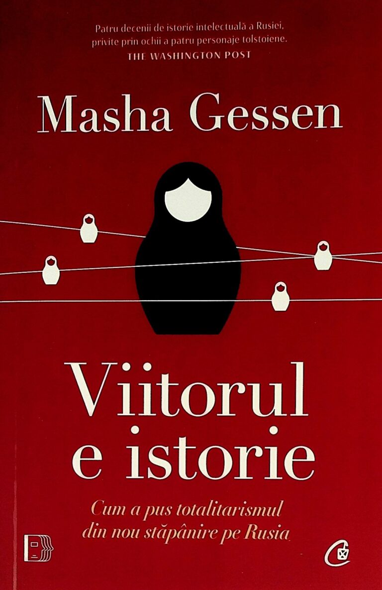 Viitorul e istorie. Cum a pus totalitarismul din nou stapanire pe Rusia