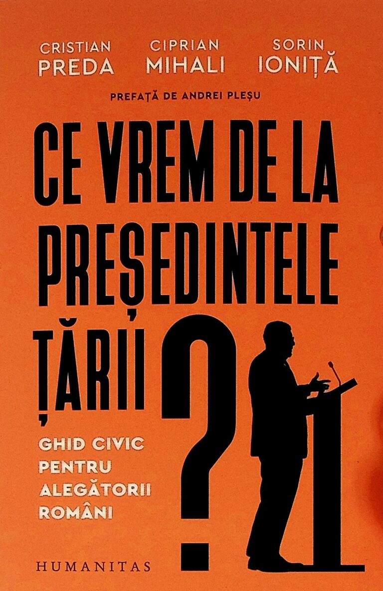 Ce vrem de la presedintele tarii? Ghid civic pentru alegatorii romani