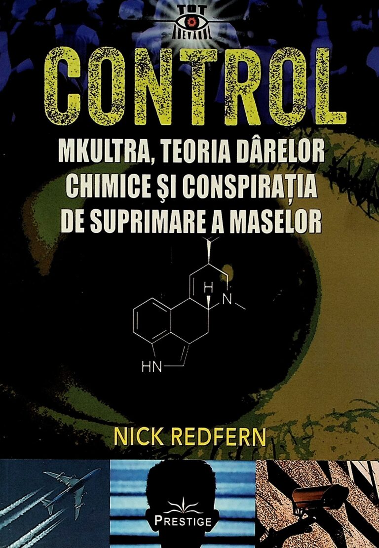 Control. Mkultra, teoria darelor chimic si conspiratia de suprimare a maselor