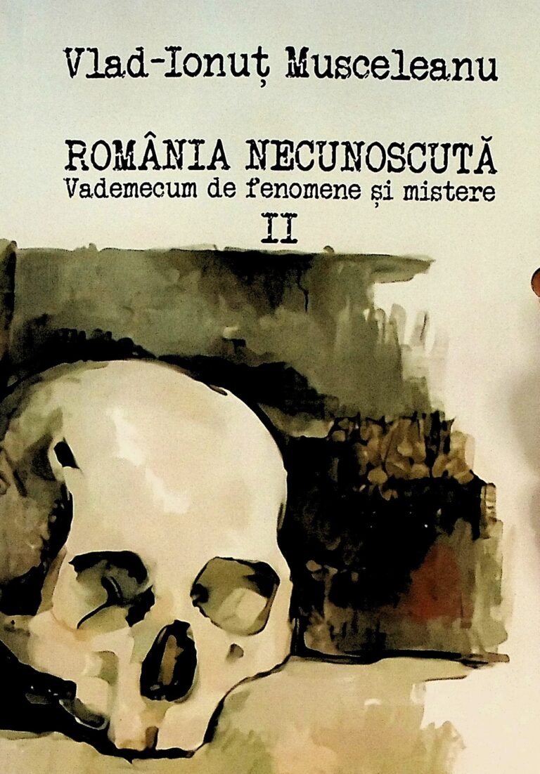 Romania necunoscuta, vol. II - Vedemecum de fenomene si mistere