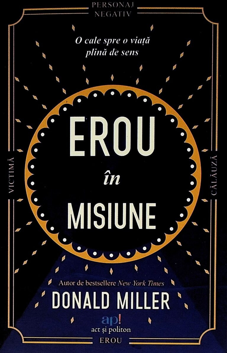 Erou in misiune. O cale spre o viata plina de sens