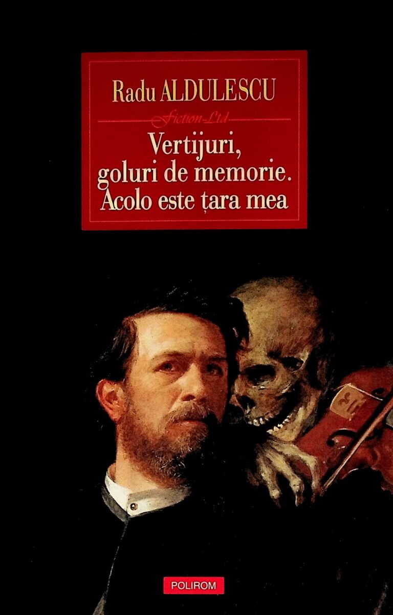 Vertijuri, goluri de memorie. Acolo este tara mea