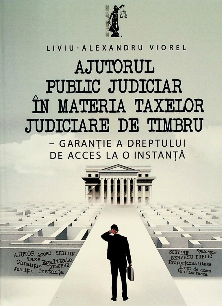 Ajutorul public judiciar in materia taxelor judiciare de timbru - Garantie a dreptului de acces la o instanta
