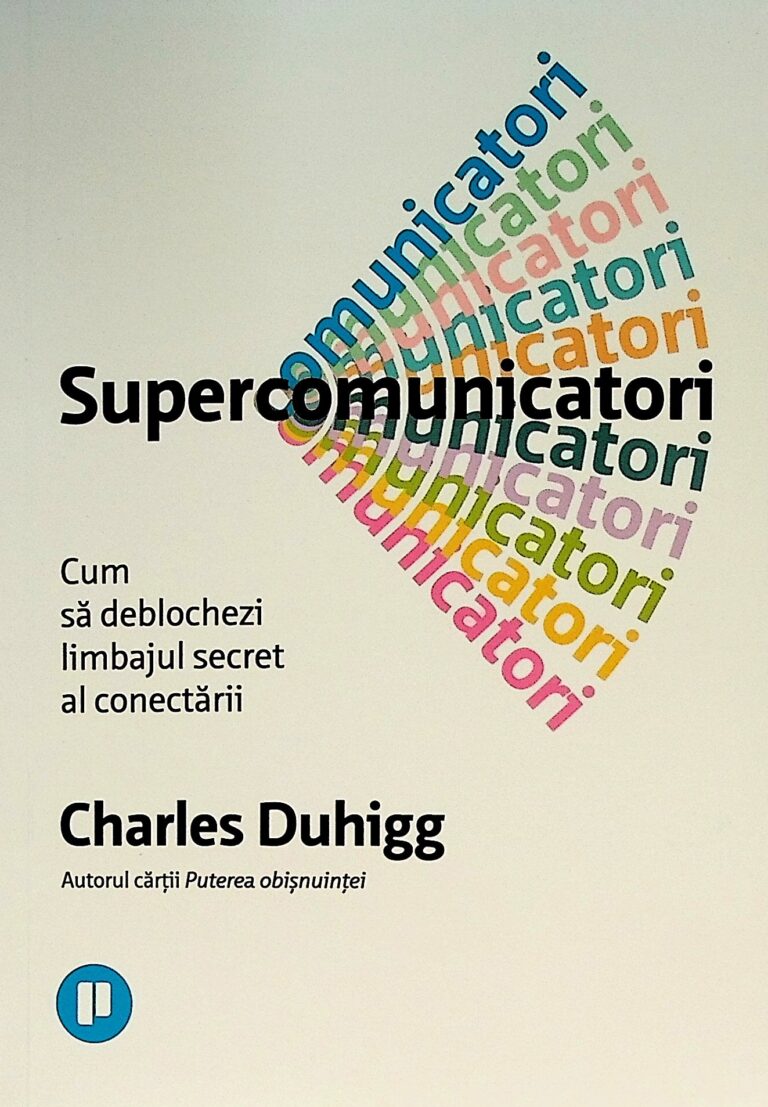 Supercomunicatori. Cum sa deblochezi limbajul secret al conectarii