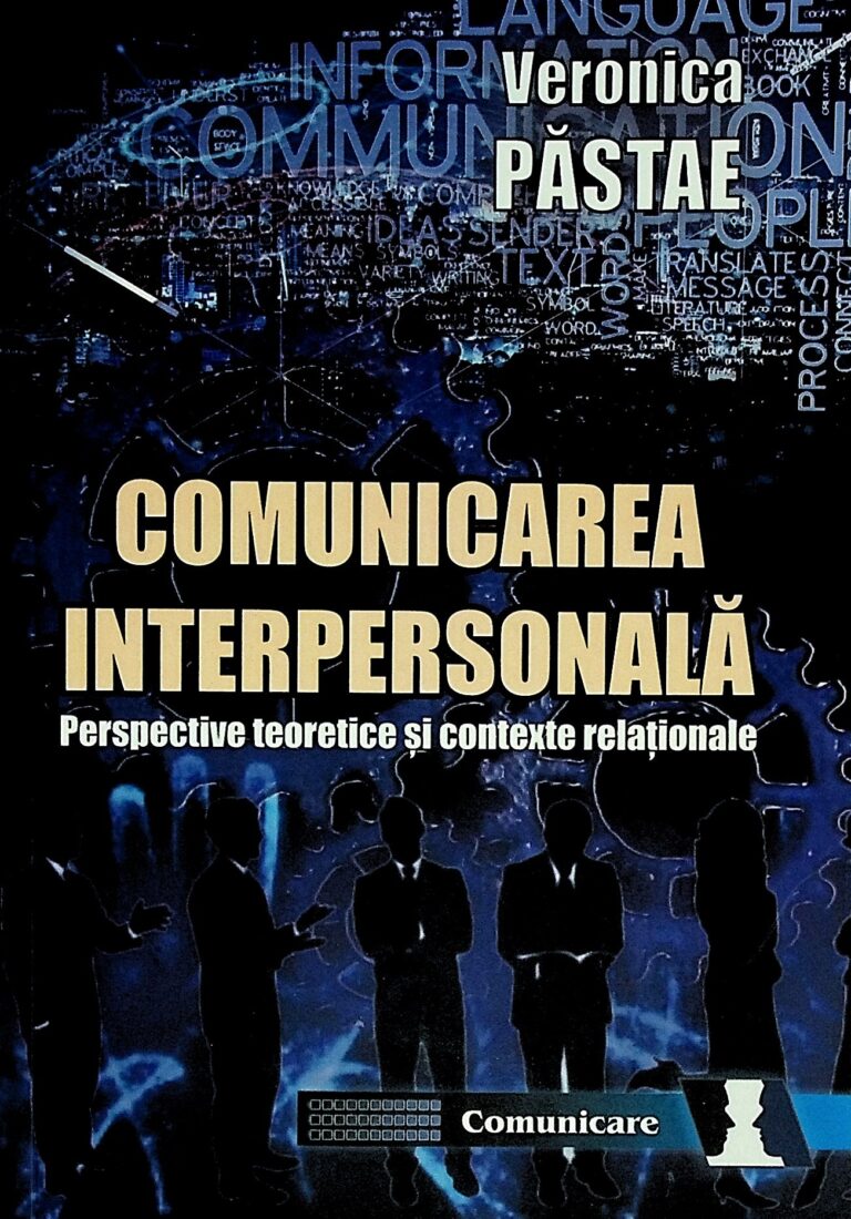 Comunicare interpersonala. Perspective teoretice si contexte relationale