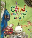 Cand, unde, cum, de ce... ?