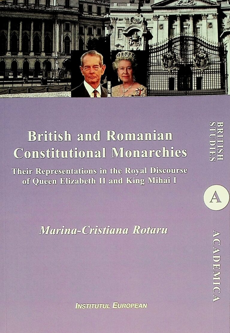 British and Romanian Constitutional Monarchies. Their Representations in the Royal Discourse of Queen Elizabeth II and King Mihai I