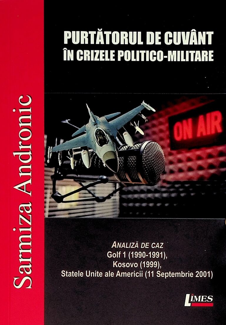 Purtatorul de cuvant in crizele politico-militare. Analiza de caz. Golf 1 (1990-1991), Kosovo (1999), Statele Unite ale Americii (11 Septembrie 2001)