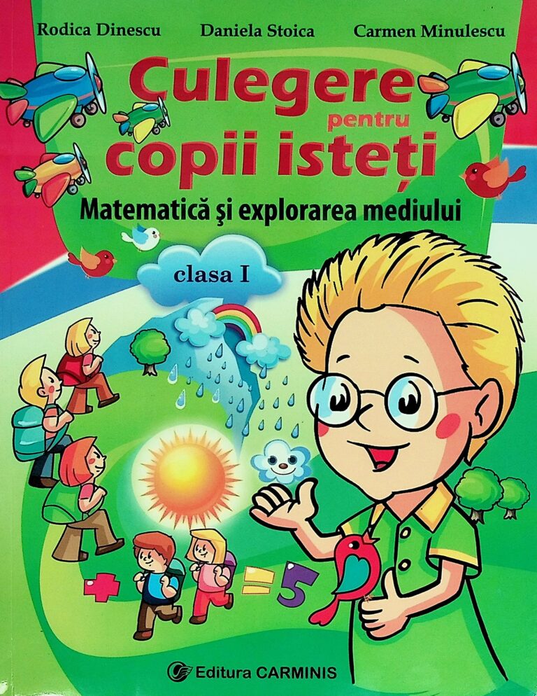 Matematica si explorarea mediului, clasa I - Culegere pentru copii isteti