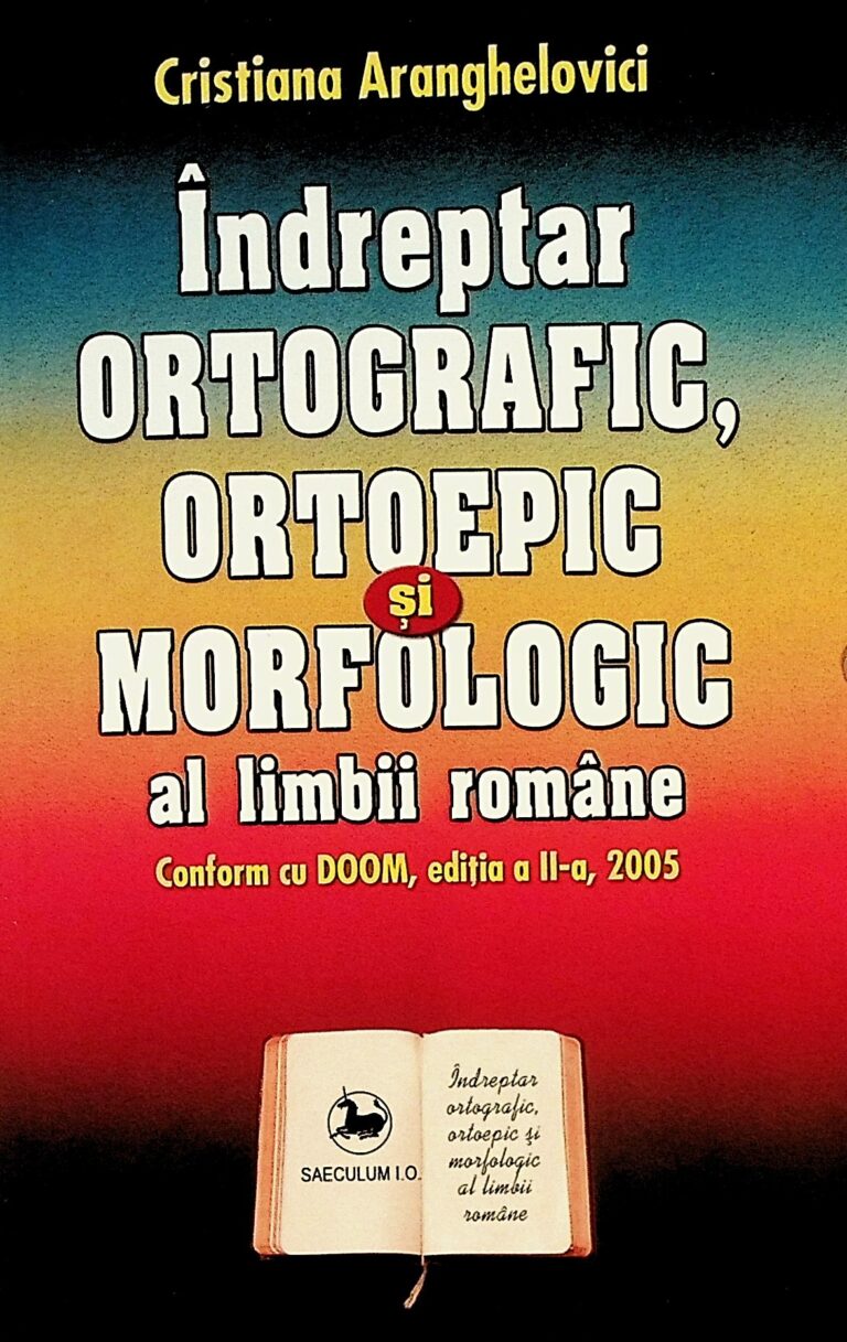 Indreptar ortografic, ortoepic si morfologic al limbii romane
