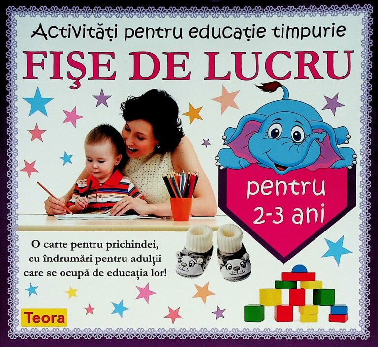 Activitati pentru educatie timpurie. Fise de lucru pentru 2-3 ani
