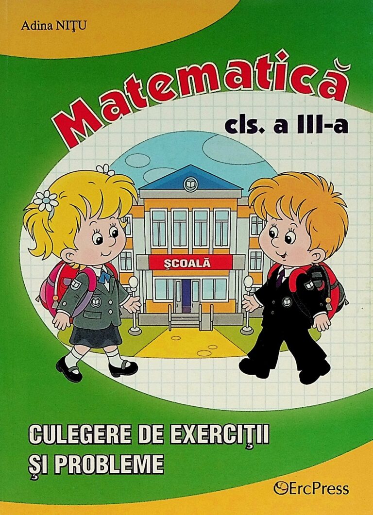Matematica, clasa a III-a. Culegere de exercitii si probleme