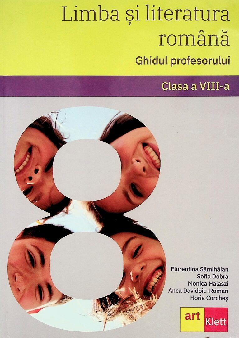 Limba si literatura romana, clasa a VIII-a - Ghidul profesorului