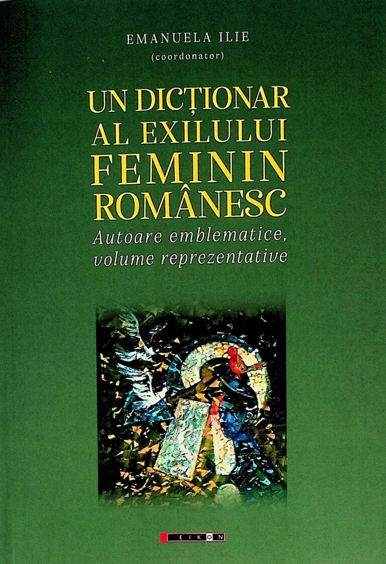 Un dictionar al exilului feminin romanesc. Autoare emblematice, volume reprezentative