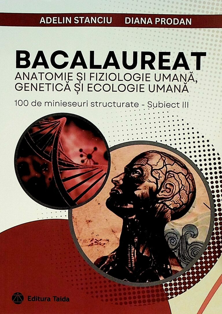 Bacalaureat - Anatomie si fiziologie umana, genetica si ecologie umana, clasele XI-XII. 100 de minieseuri structurate - Subiect III