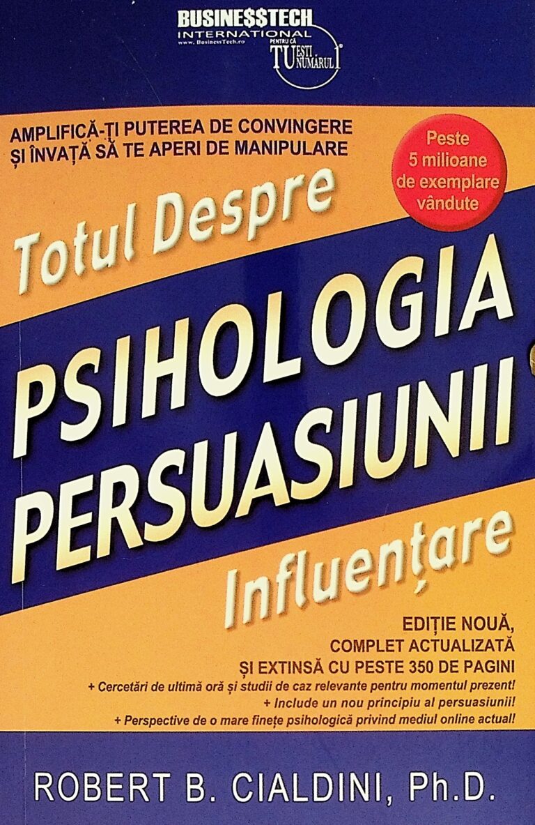 Psihologia persuasiunii. Totul despre influentare