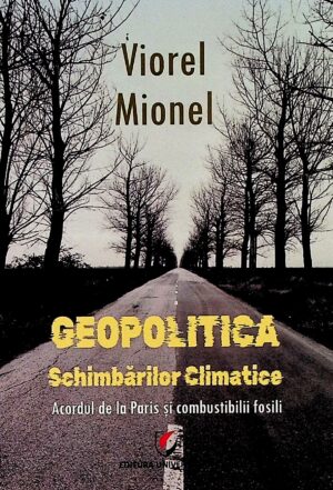 Geopolitica schimbarilor climatice. Acordul de la Paris si combustibilii fosili