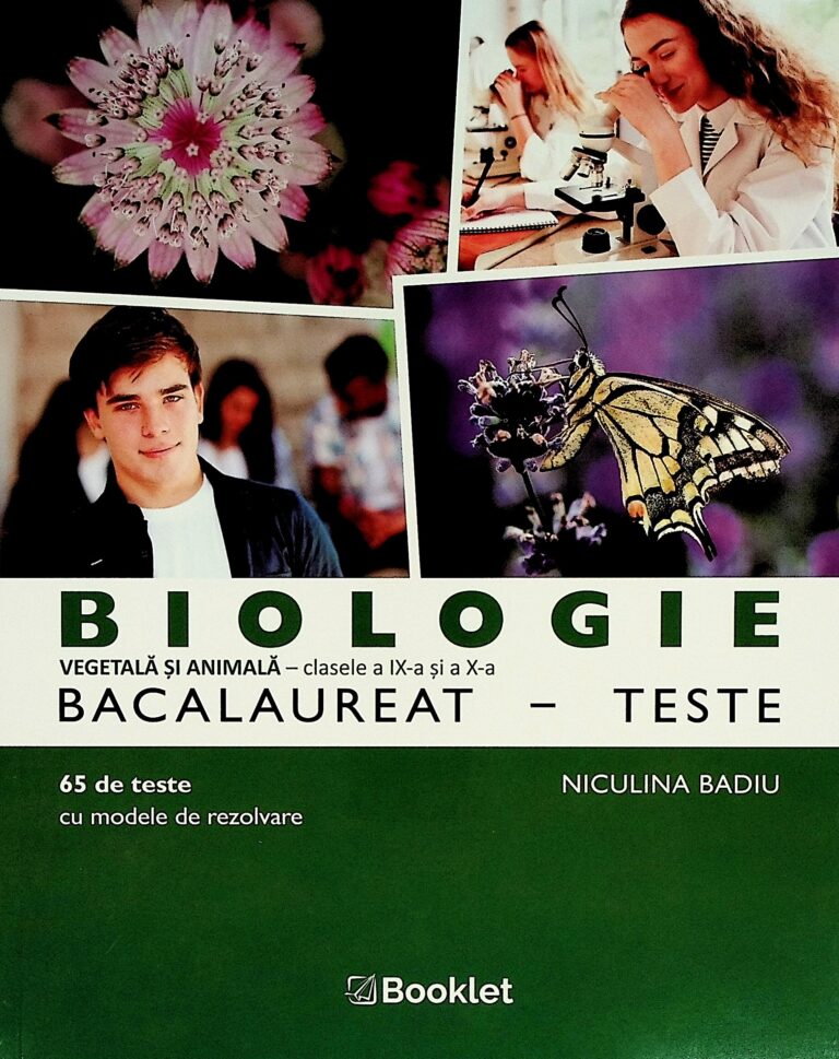 Biologie vegetala si animala, clasele a IX-a si a X-a - Bacalaureat, 65 de teste cu modele de rezolvare