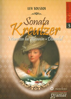 Sonata Kreutzer. Moatea lui Aleanin. Diavolul
