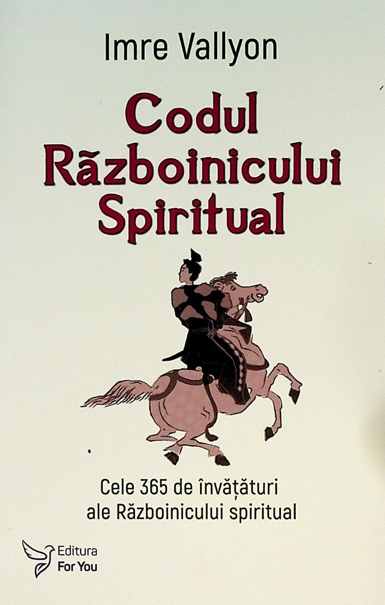 Codul Razboinicului spiritual. Cele 365 de invataturi ale razboinicului spiritual