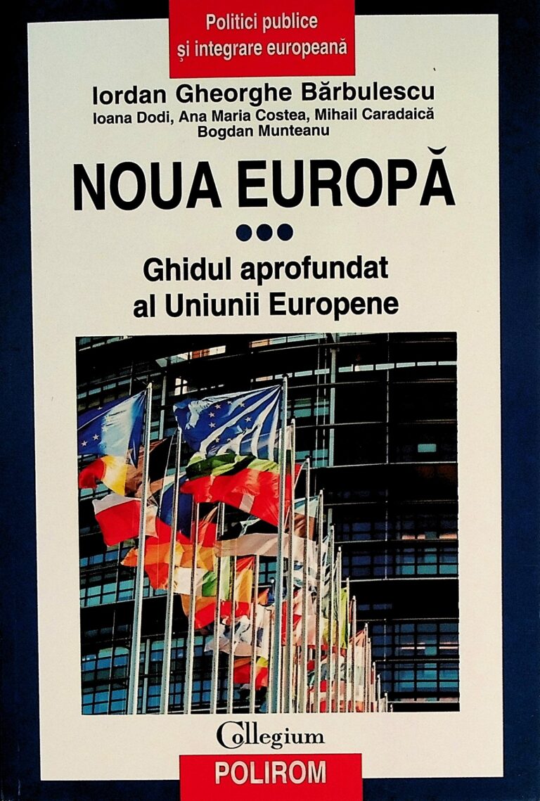 Noua Europa, vol. III - Ghidul aprofundat al Uniunii Europene