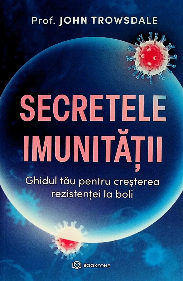 Secretele imunitatii. Ghidul tau pentru cresterea rezistentei la boli