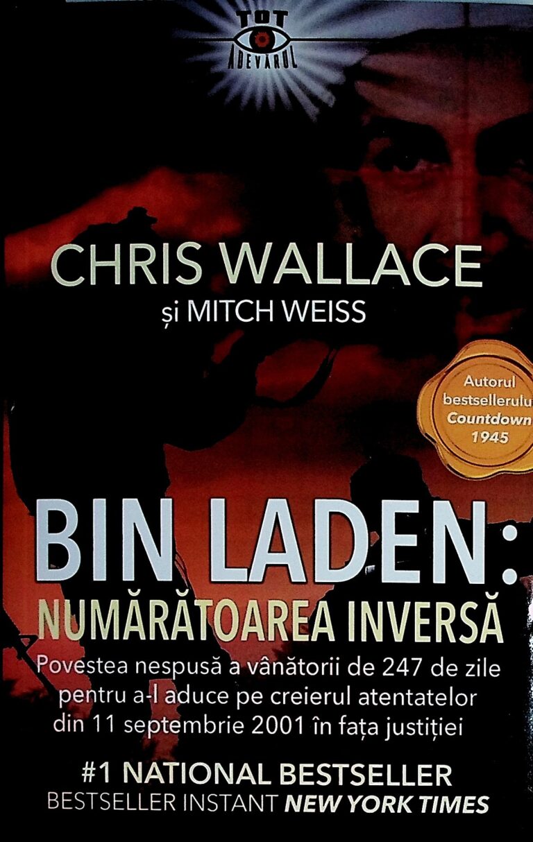 Bin Laden: Numaratoarea inversa. Povestea nespusa a vanatorii de 247 de zile pentru a-l aduce pe creierul atentatelor din 11 Septembrie 2001 in fata justitiei