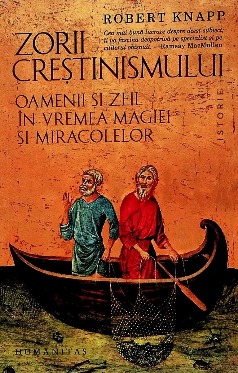 Zorii crestinismului. Oamenii si zeii in vremea magiei si miracolelor