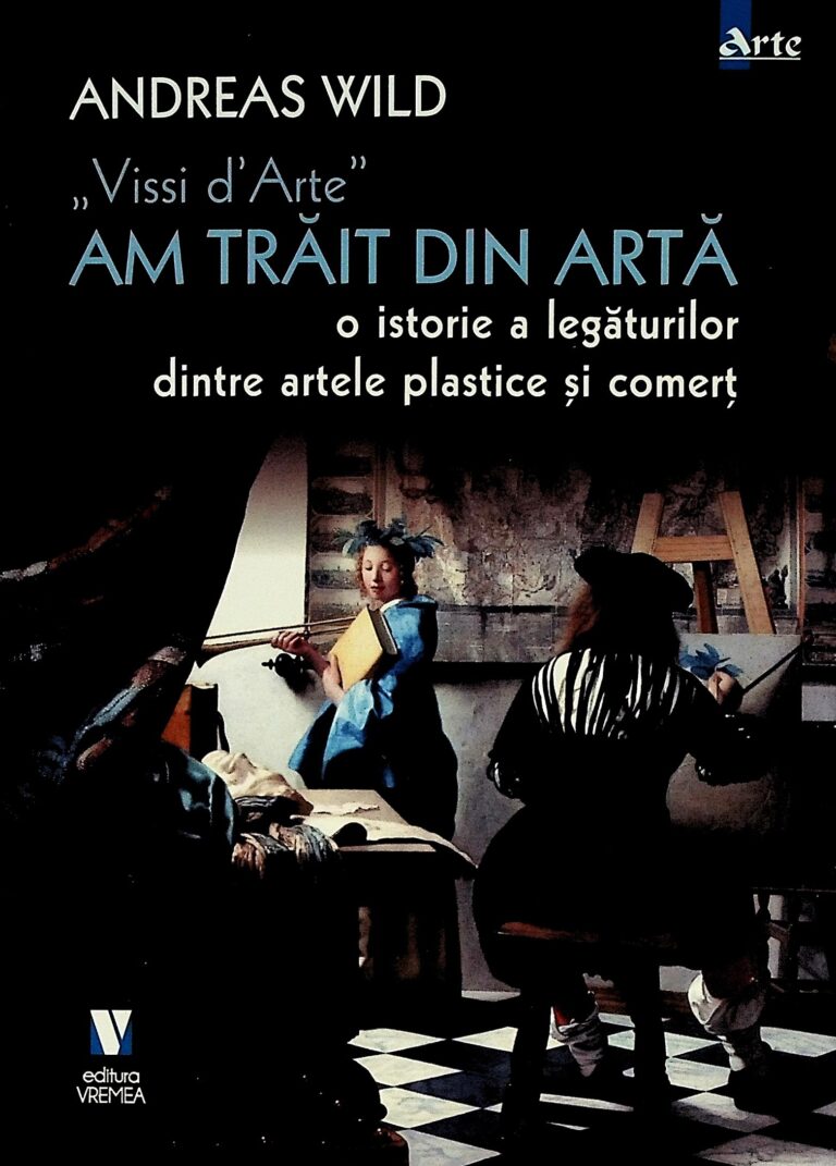 Vissi d`Arte - Am trait din arta. O istorie a legaturilor dintre artele plastice si comert