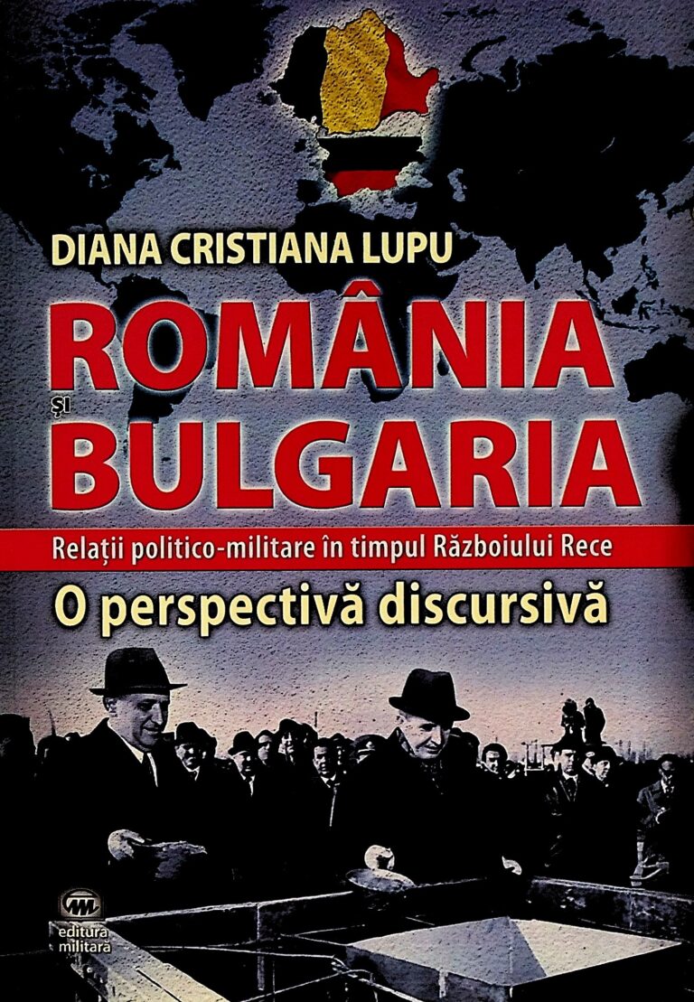 Romania si Bulgaria. Relatii politico-militare in timpul Razboiului Rece. O perspectiva discursiva