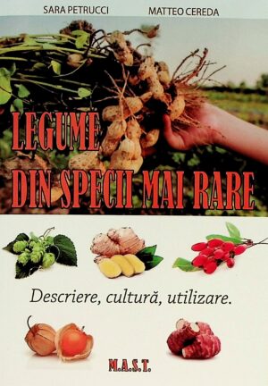 Legume din specii mai rare. Descriere, cultura, utilizare