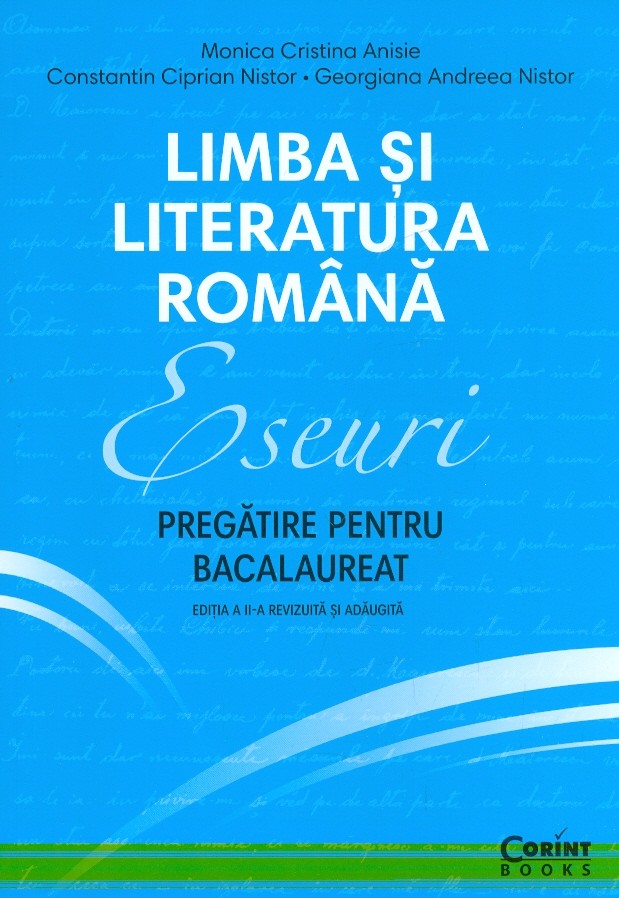 Limba si literatura romana - Eseuri. Pregatire pentru bacalaureat