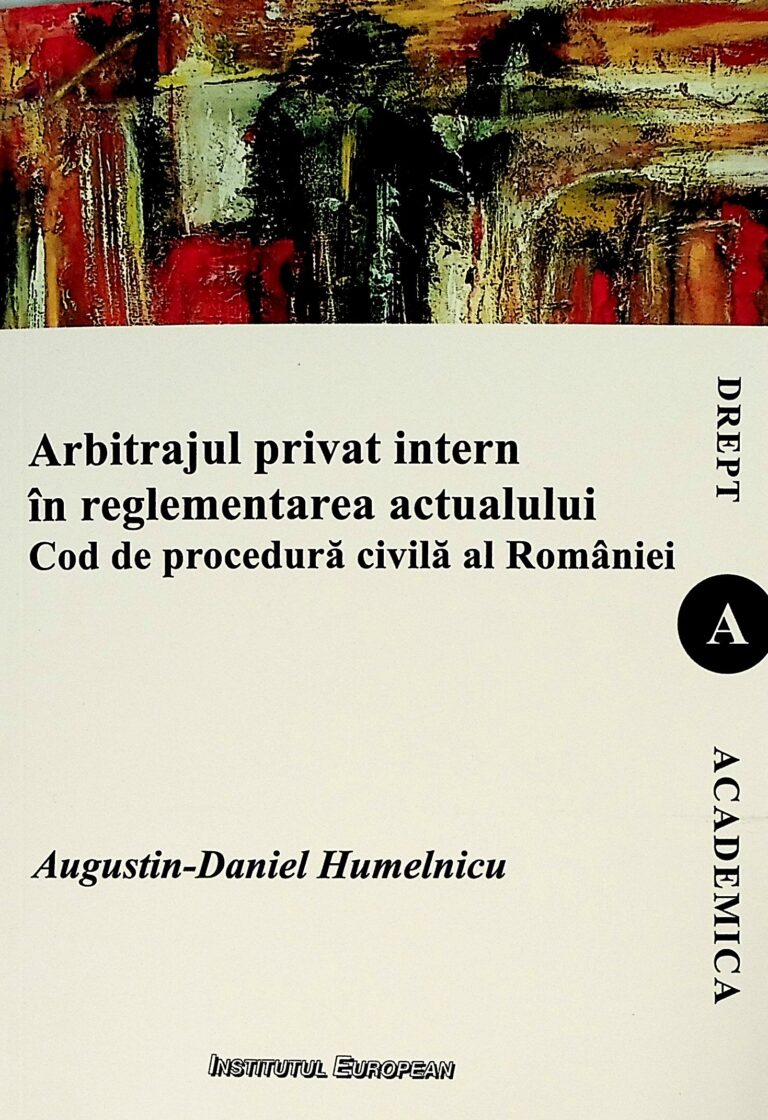 Arbitrajul privat intern in reglementarea actualului Cod de procedura civila al Romaniei