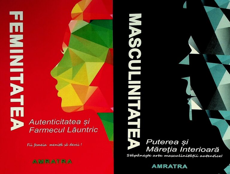 Feminitatea. Autenticitatea si farmecul launtric - Masculinitatea. Puterea si maretia interioara