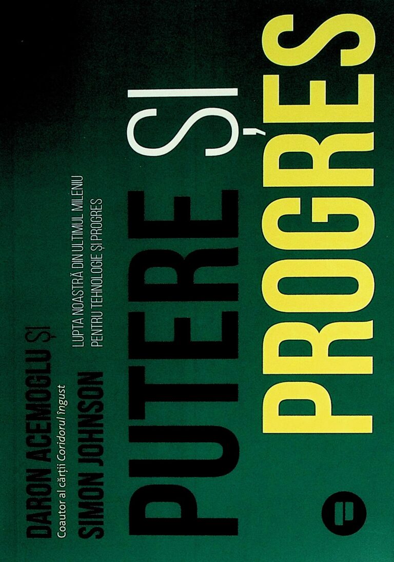 Putere si progres. Lupta noastra din ultimul mileniu pentru tehnologie si progres