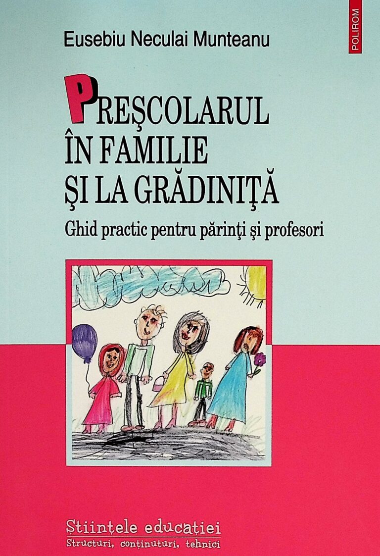 Prtescolarul in familie sila gradinita. Ghid practic pentru parinti si profesori