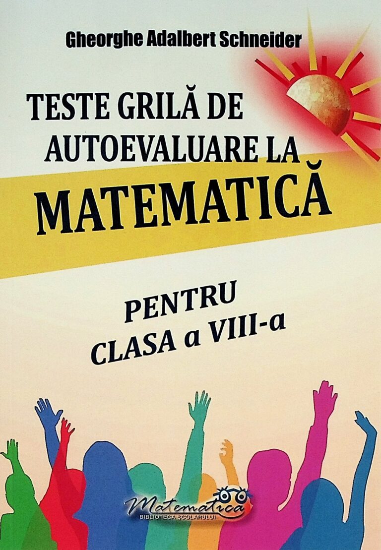 Teste grila de autoevaluare la matematica pentru clasa a VIII-a