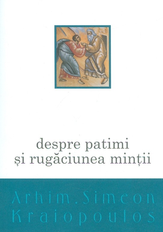 Despre patimi si rugaciunea mintii