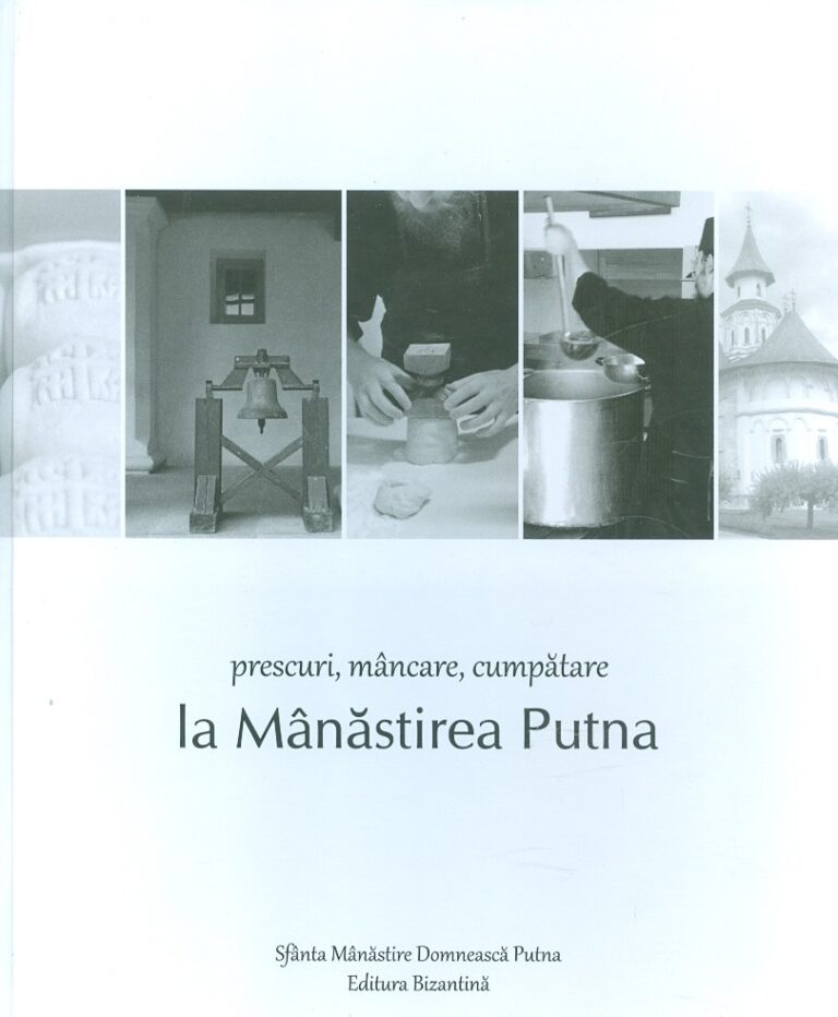 Prescuri, mancare, cumpatare la Manastirea Putna