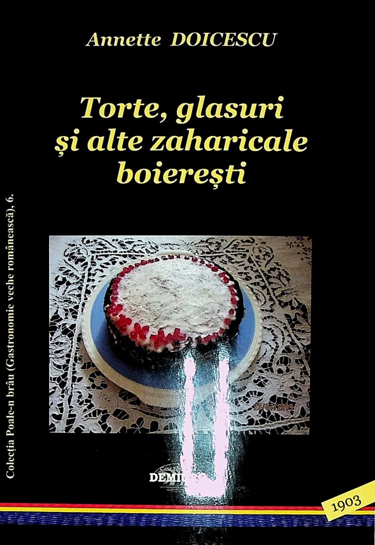 Torte, glasuri si alte zaharicale boieresti