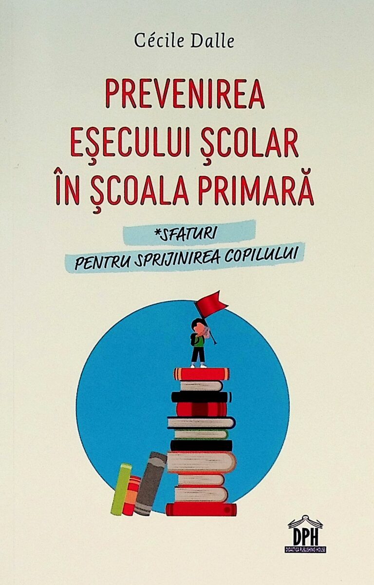 Prevenirea esecului scolar in scoala primara. Sfaturi pentru sprijinirea copilului