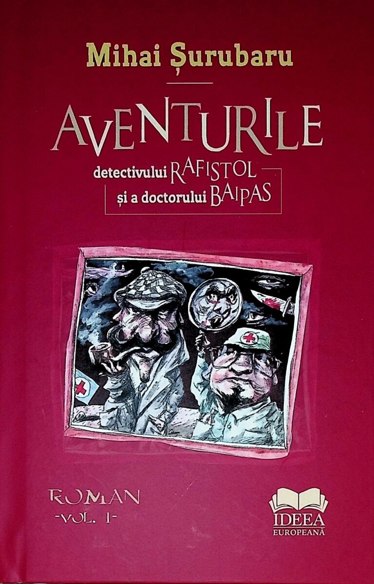 Aventurile detectivului Rafistol si a doctorului Baipas, vol. I