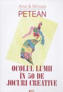 Ocolul lumii in 50 de jocuri creative