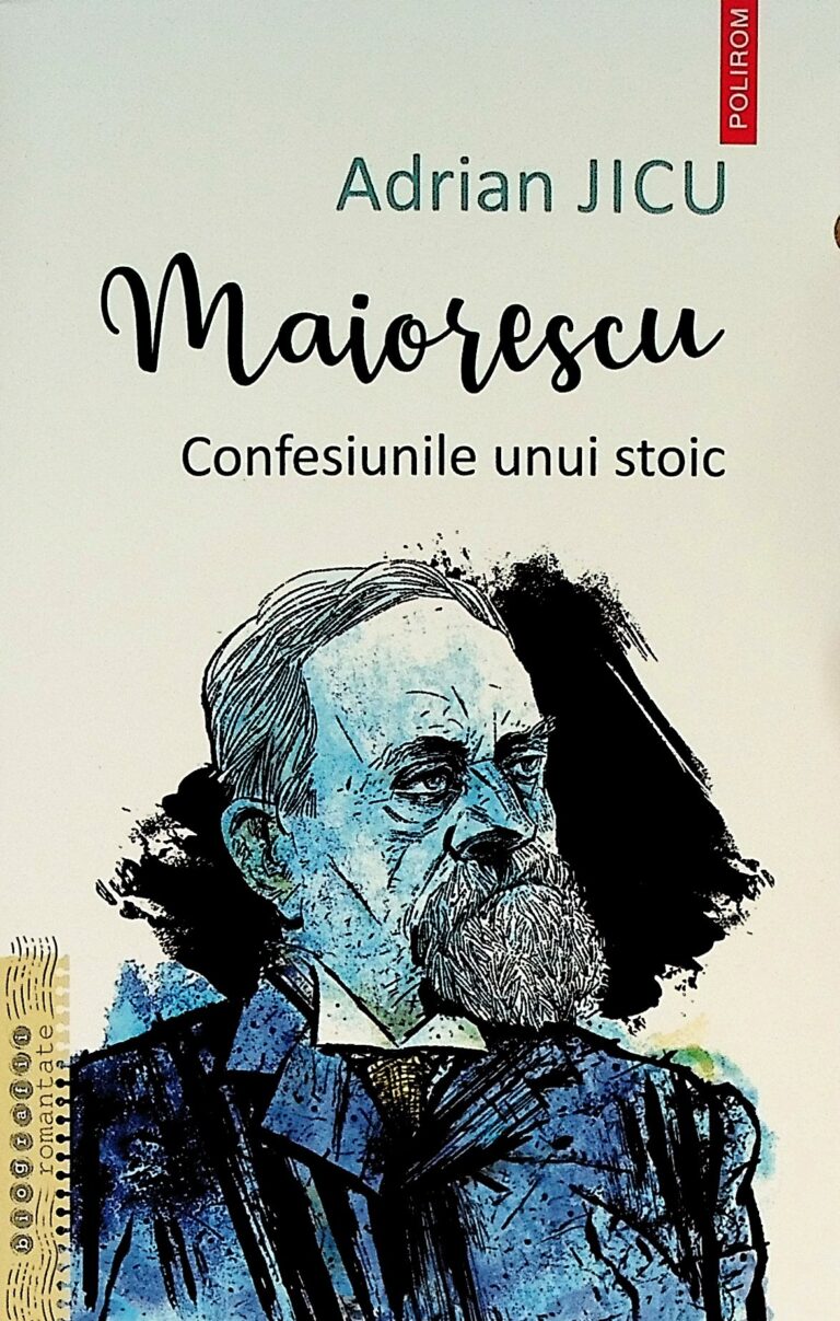 Maiorescu. Confesiunile unui stoic