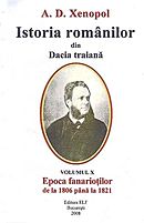Istoria romanilor din Dacia traiana, vol. X - Epoca fanariotilor de la 1806 pana la 1821